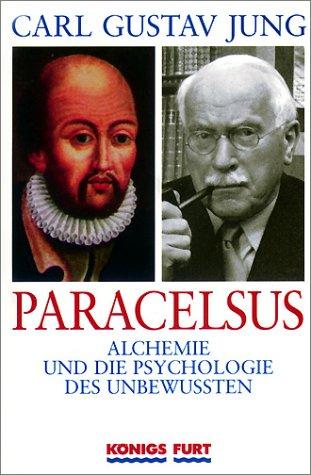 Paracelsus, Alchemie und die Psychologie des Unbewußten