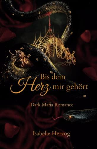 Bis dein Herz mir gehört: Dark Mafia Romance (Herz-Reihe (Dark Mafia Romance), Band 2)