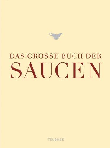 Das große Buch der Saucen (Teubner Edition)