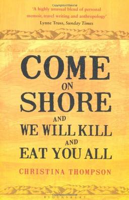 Come on Shore and We Will Kill and Eat You All