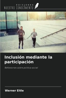 Inclusión mediante la participación: Reflexiones sobre política social