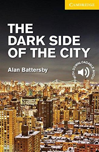 The Dark Side of the City Level 2 Elementary/Lower Intermediate (Cambridge English Readers Level 2 Elementary/ Lower Intermediate)