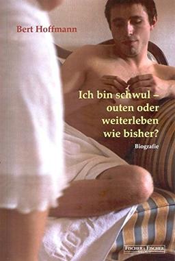 Ich bin schwul – outen oder weiterleben wie bisher?: Biografie