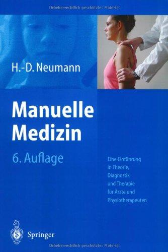 Manuelle Medizin: Eine Einführung in Theorie, Diagnostik und Therapie für Ärzte und Physiotherapeuten