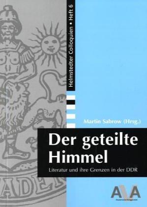 Der geteilte Himmel: Literatur und ihre Grenzen in der DDR