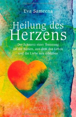 Heilung des Herzens: Der Schmerz einer Trennung ist der Samen, aus dem das Leben und die Liebe neu erblühen