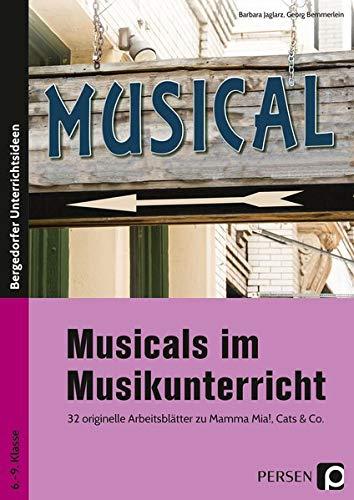 Musicals im Musikunterricht: 32 originelle Arbeitsblätter zu Mamma Mia!, Cats und Co. (6. bis 9. Klasse)