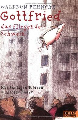 Gottfried, das fliegende Schwein: Erzählung (Gulliver)