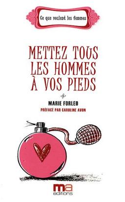 Mettez tous les hommes à vos pieds