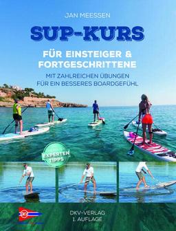 SUP-Kurs: für Einsteiger & Fortgeschrittene. Mit Übungen für ein besseres Boardgefühl