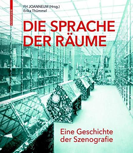 Die Sprache der Räume: Eine Geschichte der Szenografie