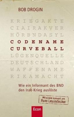 Codename Curveball: Wie ein Informant des BND den Irak-Krieg auslöste