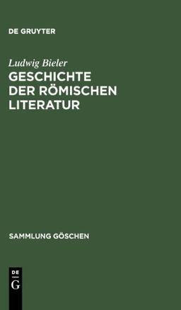 Geschichte der römischen Literatur: I. Die Literatur der Republik. II. Die Literatur der Kaiserzeit (Sammlung Gaschen)