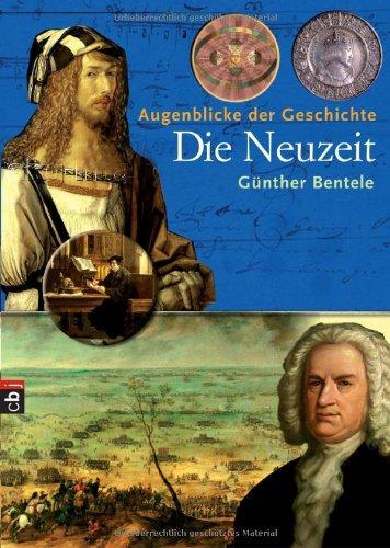 Augenblicke der Geschichte - Die Neuzeit