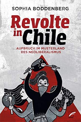 Revolte in Chile: Ein Wendepunkt im Musterland des Neoliberalismus – ein Lichtblick für den ganzen Kontinent: Aufbruch im Musterland des Neoliberalismus