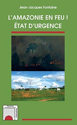 L'Amazonie en feu ! : état d'urgence