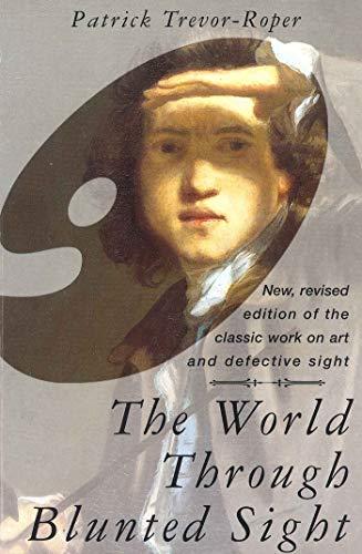 The World Through Blunted Sight: An Inquiry into the Influence of Defective Vision on Art and Character