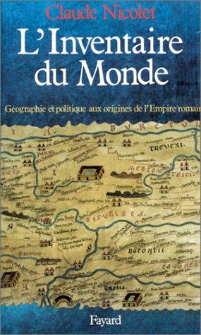 L'Inventaire du monde : géographie et politique aux origines de l'Empire romain