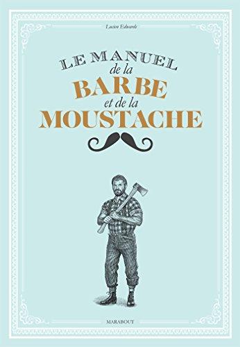 Le manuel de la moustache et de la barbe