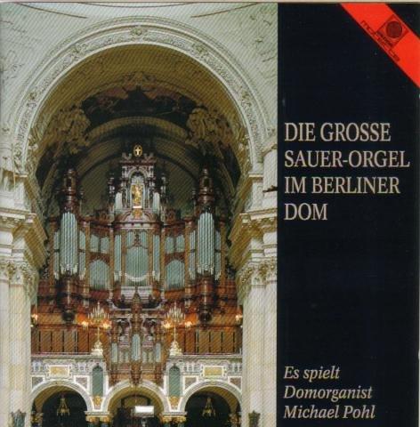 Die Grosse Sauer-Orgel im Berliner Dom