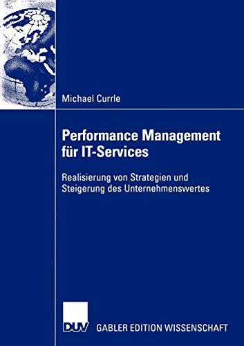 Performance Management für IT-Services . Realisierung von Strategien und Steigerung des Unternehmenswertes