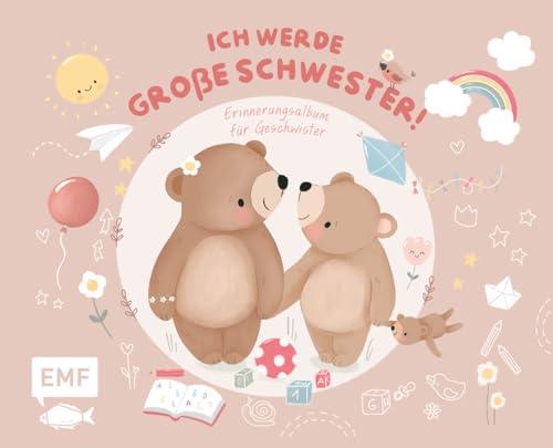 Erinnerungsalbum für Geschwister: Ich werde große Schwester!: Liebevoll illustriert mit vielen Seiten zum Ausfüllen und Einkleben von Fotos für die Zeit vor und nach der Geburt