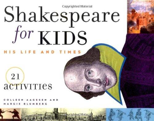 Shakespeare for Kids: His Life and Times