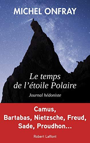 Journal hédoniste. Le temps de l'étoile Polaire