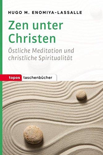 Zen unter Christen: Östliche Meditation und christliche Spiritualität (Topos Taschenbücher)