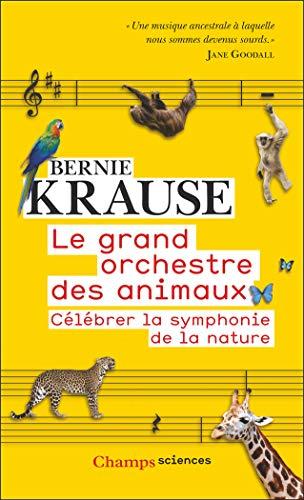 Le grand orchestre des animaux : célébrer la symphonie de la nature