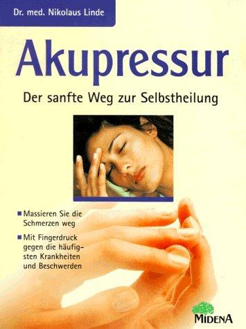 Akupressur. Der sanfte Weg zur Selbstheilung