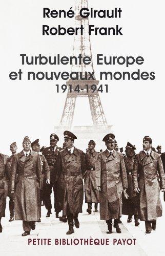 Histoire des relations internationales contemporaines. Vol. 2. Turbulente Europe et nouveaux mondes, 1914-1941