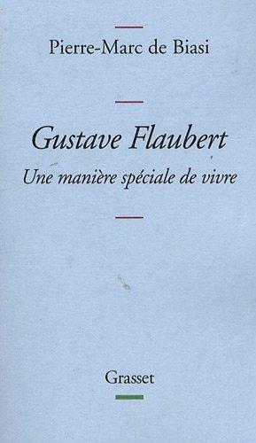 Gustave Flaubert : une manière spéciale de vivre