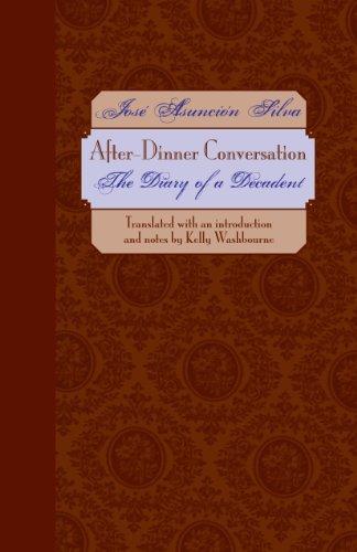 After-Dinner Conversation: The Diary of a Decadent (TEXAS PAN AMERICAN LITERATURE IN TRANSLATION SERIES)