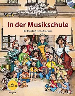 In der Musikschule: Ein Bilderbuch. Ausgabe mit CD.