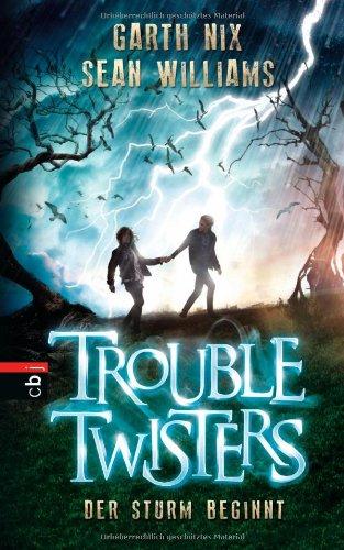 Troubletwisters - Der Sturm beginnt: Band 1