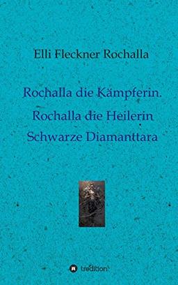 Rochalla die Kämpferin. Rochalla die Heilerin: Schwarze Diamanttara