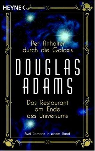 Per Anhalter durch die Galaxis / Das Restaurant am Ende des Universums: Zwei Romane in einem Band