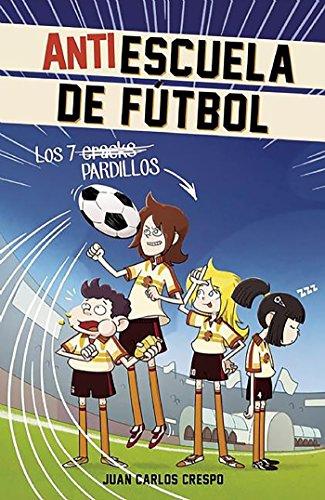 Antiescuela de fútbol #1. Los 7 Craks / Soccer Anti-School #1. The 7 Phenoms