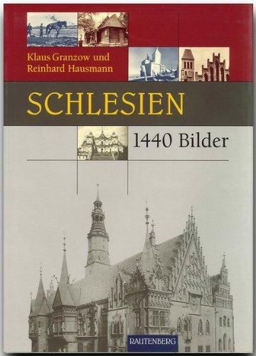 Schlesien in 1440 Bildern. Geschichtliche Darstellungen (Rautenberg)