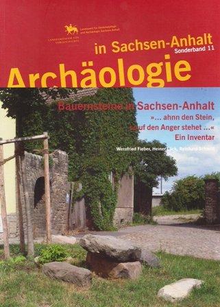 Archäologie in Sachsen-Anhalt / Bauernsteine in Sachsen-Anhalt: "... ahnn den Stein, so uf den Anger stehet ..." Ein Inventar