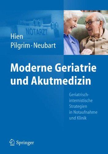 Moderne Geriatrie und Akutmedizin: Geriatrisch-internistische Strategien in Notaufnahme und Klinik