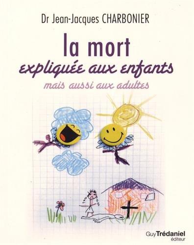 La mort expliquée aux enfants : mais aussi aux adultes