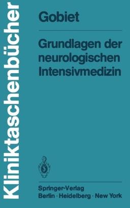 Grundlagen der neurologischen Intensivmedizin (Kliniktaschenbücher)