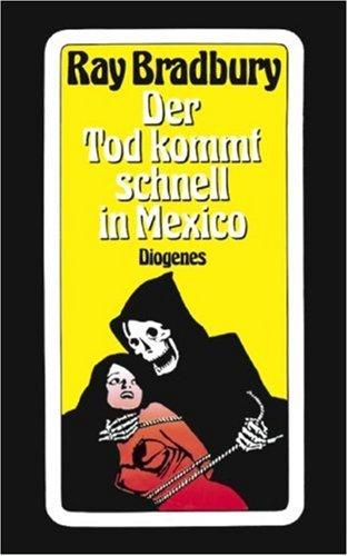 Der Tod kommt schnell in Mexico. Erzählungen.