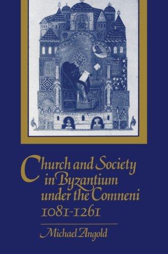 Church and Society in Byzantium under the Comneni, 1081-1261