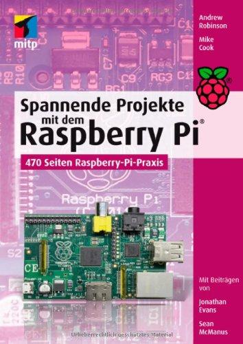 Spannende Projekte mit dem Raspberry Pi® (mitp Professional)