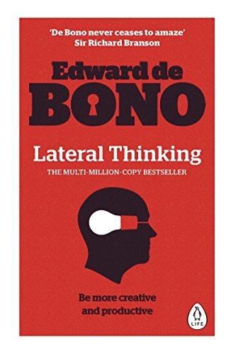 Lateral Thinking: A Textbook of Creativity