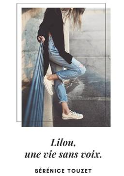 Lilou. Une vie sans voix.