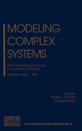 Modeling Complex Systems: Sixth Granada Lectures on Computational Physics, Granada, Spain, 4-10 September 2000 (AIP Conference Proceedings)